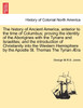 The history of Ancient America, anterior to the time of Columbus; proving the identity of the Aborigines with the Tyrians and Israelites; and the introduction of Christianity into the Western Hemisphere by the Apostle St. Thomas The Tyrian Æra