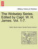 The Wolseley Series. Edited by Capt. W. H. James.