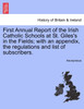 First Annual Report of the Irish Catholic Schools at St. Giles's in the Fields; with an appendix, the regulations and list of subscribers.