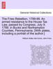 The Fries Rebellion, 1789-99. An armed resistance to the House Tax Law, passed by Congress, July 9, 1789, in Bucks and Northampton Counties, Pennsylvania. [With plates, including a portrait of the author.]