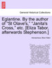 Eglantine. By the author of "St Olave's," "Janita's Cross," etc. [Eliza Tabor, afterwards Stephenson.] Vol. I.
