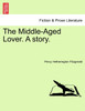 The Middle-Aged Lover. A story. VOL. II