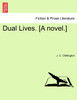 Dual Lives. [A novel.] Vol. II
