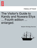 The Visitor's Guide to Kandy and Nuwara Eliya ... Fourth edition ... enlarged.