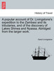 A popular account of Dr. Livingstone's expedition to the Zambesi and its tributaries, and of the discovery of Lakes Shirwa and Nyassa. Abridged from the larger work.