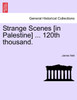 Strange Scenes [in Palestine] ... 120th thousand.