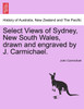 Select Views of Sydney, New South Wales, drawn and engraved by J. Carmichael.