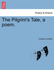 The Pilgrim's Tale, a poem.