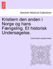 Kristiern den anden i Norge og hans Fængsling. Et historisk Undersøgelse.