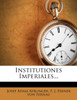 Institutiones Imperiales...