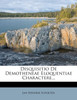 Disquisitio De Demotheneae Eloquentiae Charactere...