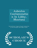 Asbestos Contamination In Libby, Montana - Scholar's Choice Edition