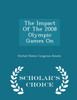 The Impact Of The 2008 Olympic Games On - Scholar's Choice Edition