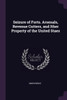 Seizure of Forts. Arsenals, Revenue Cutters, and Ither Property of the United Staes
