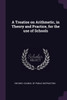 A Treatise on Arithmetic, in Theory and Practice, for the use of Schools