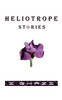 Heliotrope Stories