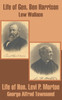 Life of Gen. Ben Harrison and Life of Hon. Levi P. Morton