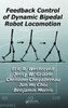 Feedback Control of Dynamic Bipedal Robot Locomotion