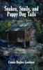 Snakes, Snails, and Puppy Dog Tails