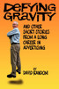 Defying Gravity and other Short Stories from a Long Career in Advertising