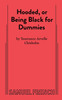 Hooded, or Being Black for Dummies
