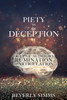 PIETY vs the DECEPTION of OCULAR AUDITORY RUMINATION and ARTICULATION