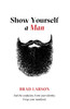 Show Yourself A Man