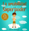 La amabilidad es mi Superpoder