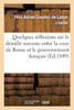 Quelques réflexions sur le démêlé survenu entre la cour de Rome et le gouvernement français