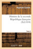 Histoire de la seconde République française. T. 4