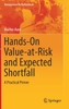 Hands-On Value-at-Risk and Expected Shortfall