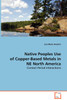 Native Peoples Use of Copper-Based Metals in NE North America