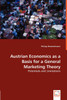 Austrian Economics as a Basis for a General Marketing Theory