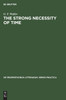 The Strong Necessity of Time