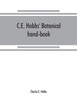 C.E. Hobbs' Botanical hand-book