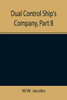 Dual Control Ship's Company, Part 8.