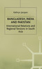 Bangladesh India and Pakistan