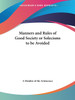 Manners and Rules of Good Society or Solecisms to be Avoided