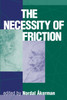 The Necessity Of Friction