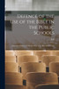 Defence of the use of the Bible in the Public Schools
