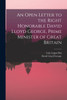 An Open Letter to the Right Honorable David Lloyd George, Prime Minister of Great Britain