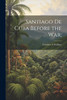 Santiago de Cuba Before the War;
