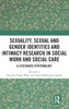 Sexuality, Sexual  and Gender Identities and Intimacy Research in Social Work and Social Care