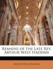 Remains of the Late Rev. Arthur West Haddan