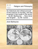 An historical and critical account of the science of morality, and the progress it has made in the world, ... by Mr. Barbeyrac, ... Now done into English ... by Mr. Carew ...