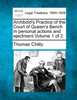 Archbold's Practice of the Court of Queen's Bench in personal actions and ejectment Volume 1 of 2