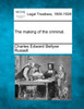 The making of the criminal.