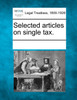Selected articles on single tax.
