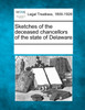 Sketches of the deceased chancellors of the state of Delaware