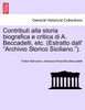 Contributi alla storia biografica e critica di A. Beccadelli, etc. (Estratto dall' "Archivio Storico Siciliano.").
